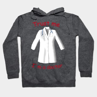 Trust me, I am a doctor Hoodie